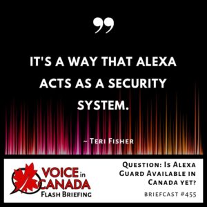 Question: Is Alexa Guard Available in Canada yet?