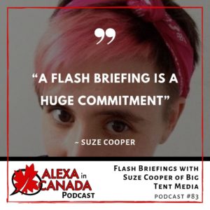 Flash Briefings with Suze Cooper of Big Tent Media