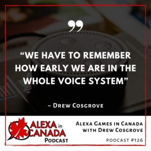 Alexa Games in Canada with Drew Cosgrove