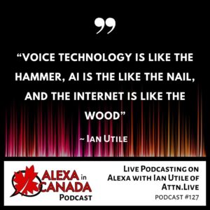 Live Podcasting on Alexa with Ian Utile of Attn.Live