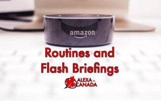 Alexa Routines and Flash Briefings