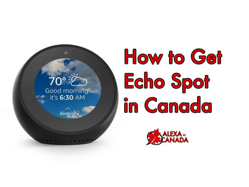 Echo Spot in Canada