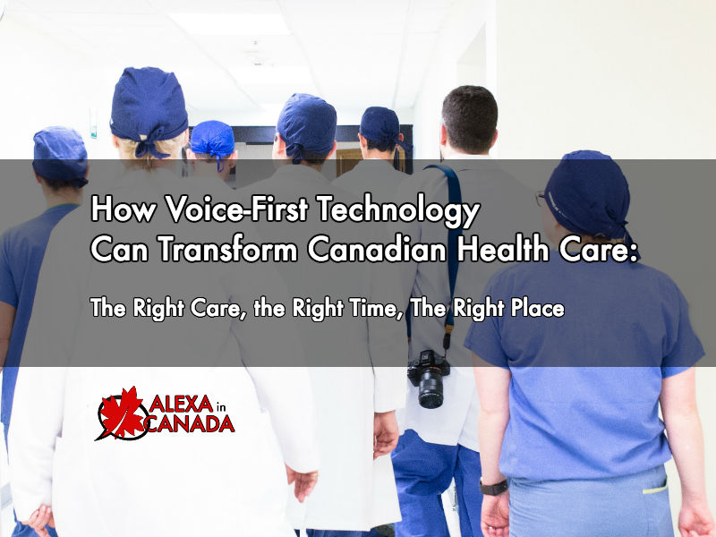 How Voice-First technology can Transform Canadian Health Care