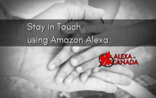 Stay in Touch using Amazon Alexa