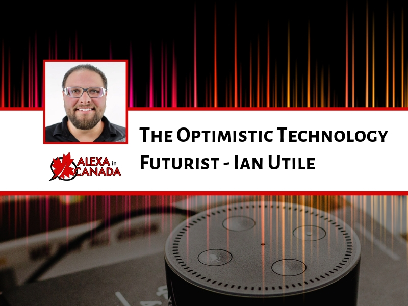 The Optimistic Technology Futurist - Ian Utile