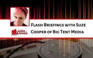 Flash Briefings with Suze Cooper of Big Tent Media