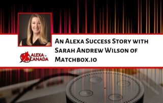 An Alexa Success Story with Sarah Andrew Wilson of Matchbox.io