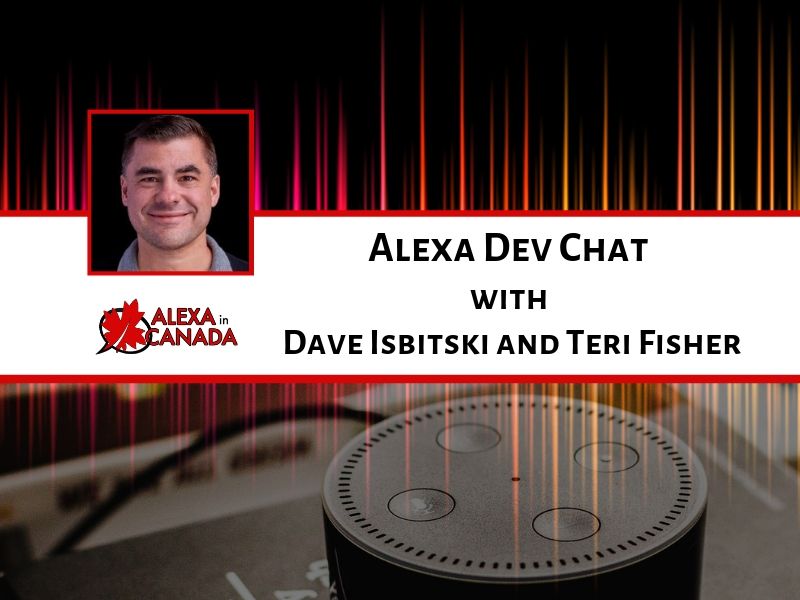 Alexa Dev Chat with Dave Isbitski and Teri Fisher