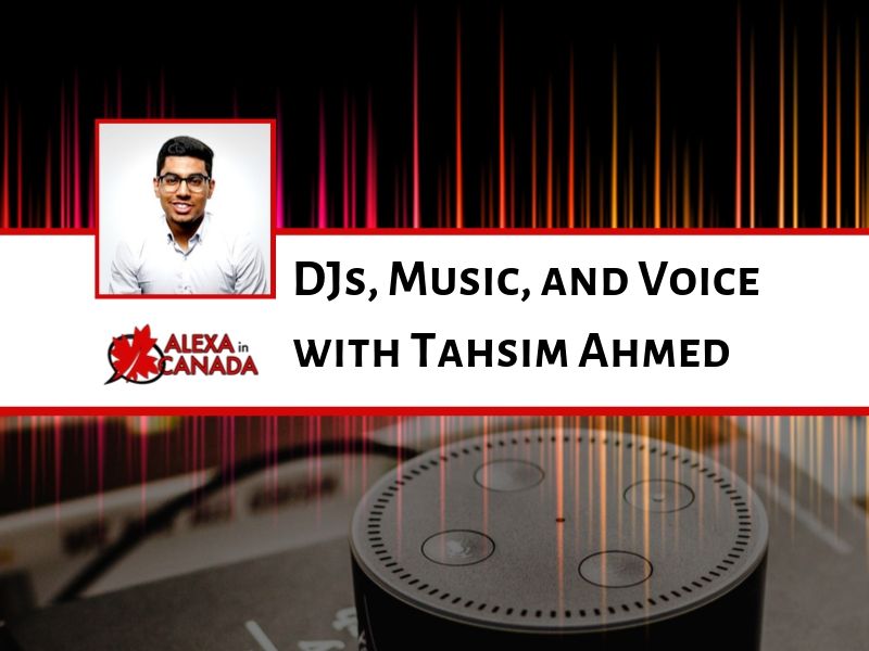 DJs, Music, and Voice with Tahsim Ahmed