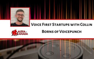 Voice First Startups with Collin Borns of VoicePunch