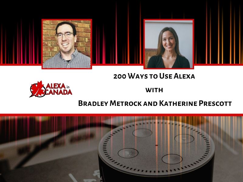 200 Ways to Use Alexa with Bradley Metrock and Katherine Prescott