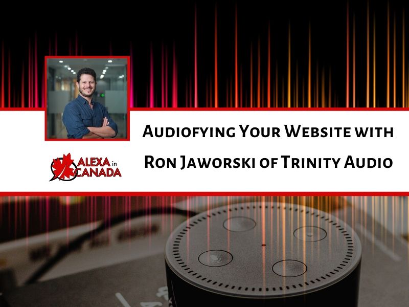 Audiofying Your Website with Ron Jaworski of Trinity Audio