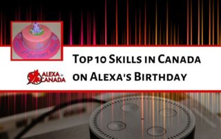 Top 10 Skills in Canada on Alexa's Birthday