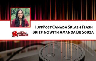 HuffPost Canada Splash Flash Briefing Amanda De Souza