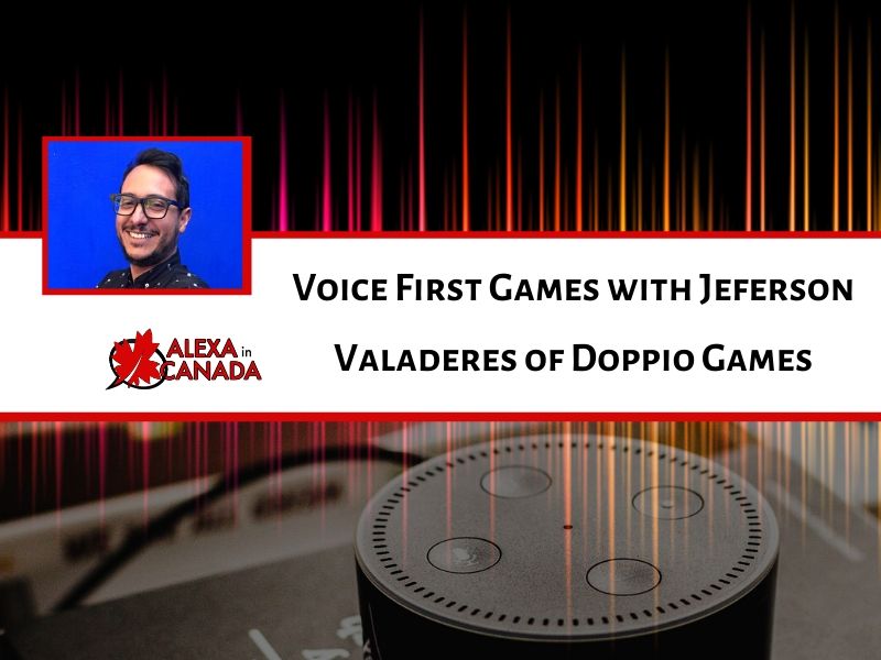 Voice First Games with Jeferson Valaderes of Doppio Games