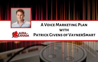 A Voice Marketing Plan with Patrick Givens of VaynerSmart