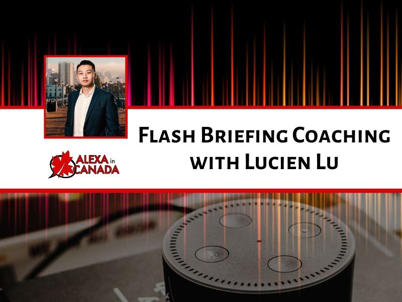 Flash Briefing Coaching with Lucien Lu