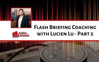 Flash Briefing Coaching with Lucien Lu - Part 2