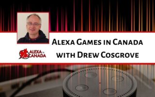 Alexa Games in Canada with Drew Cosgrove