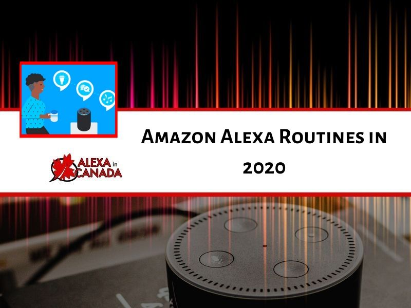 Amazon Alexa Routines in 2020