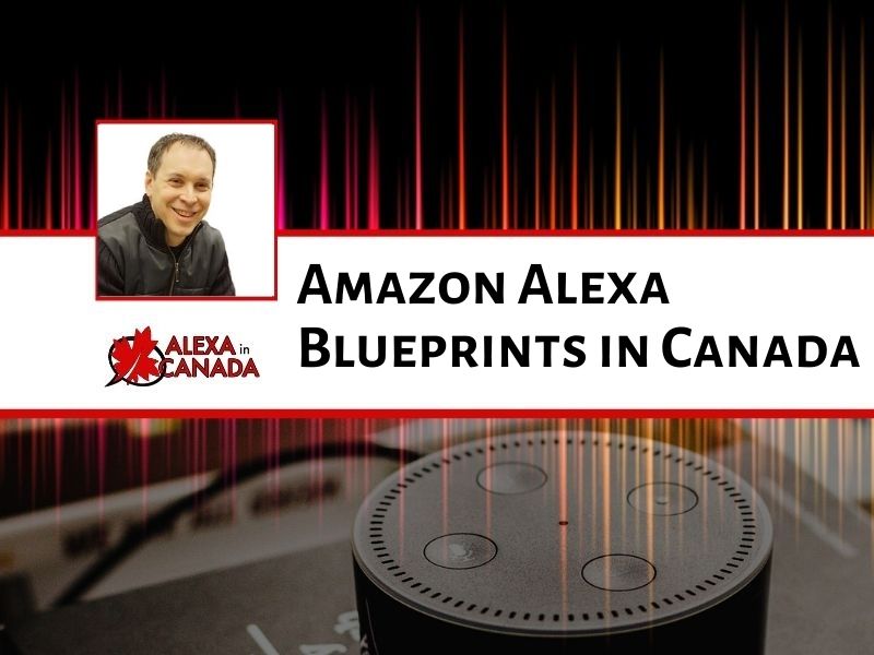 Amazon Alexa Blueprints in Canada